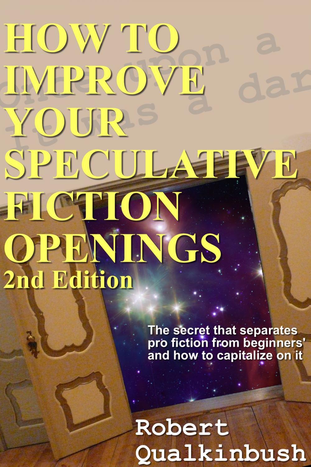 Big bigCover of How To Improve Your Speculative Fiction Openings, 2nd ed.