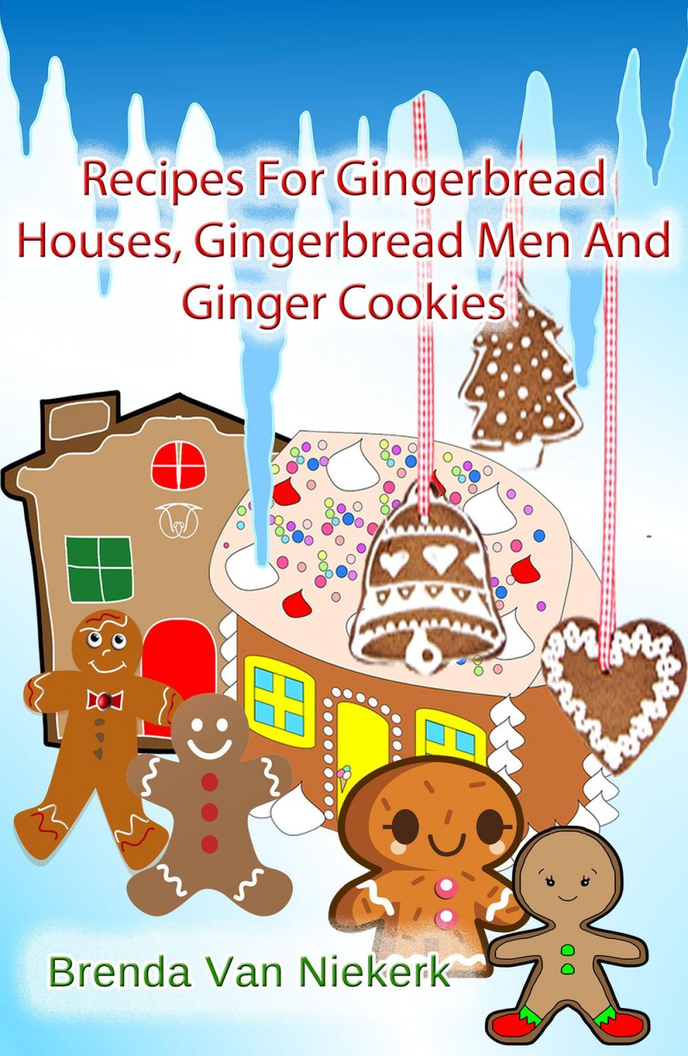 Big bigCover of Recipes For Gingerbread Houses, Gingerbread Men And Ginger Cookies