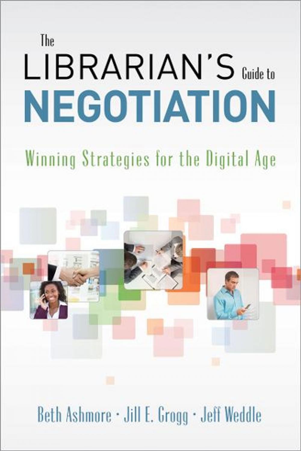 Big bigCover of The Librarian's Guide to Negotiation: Winning Strategies for the Digital Age