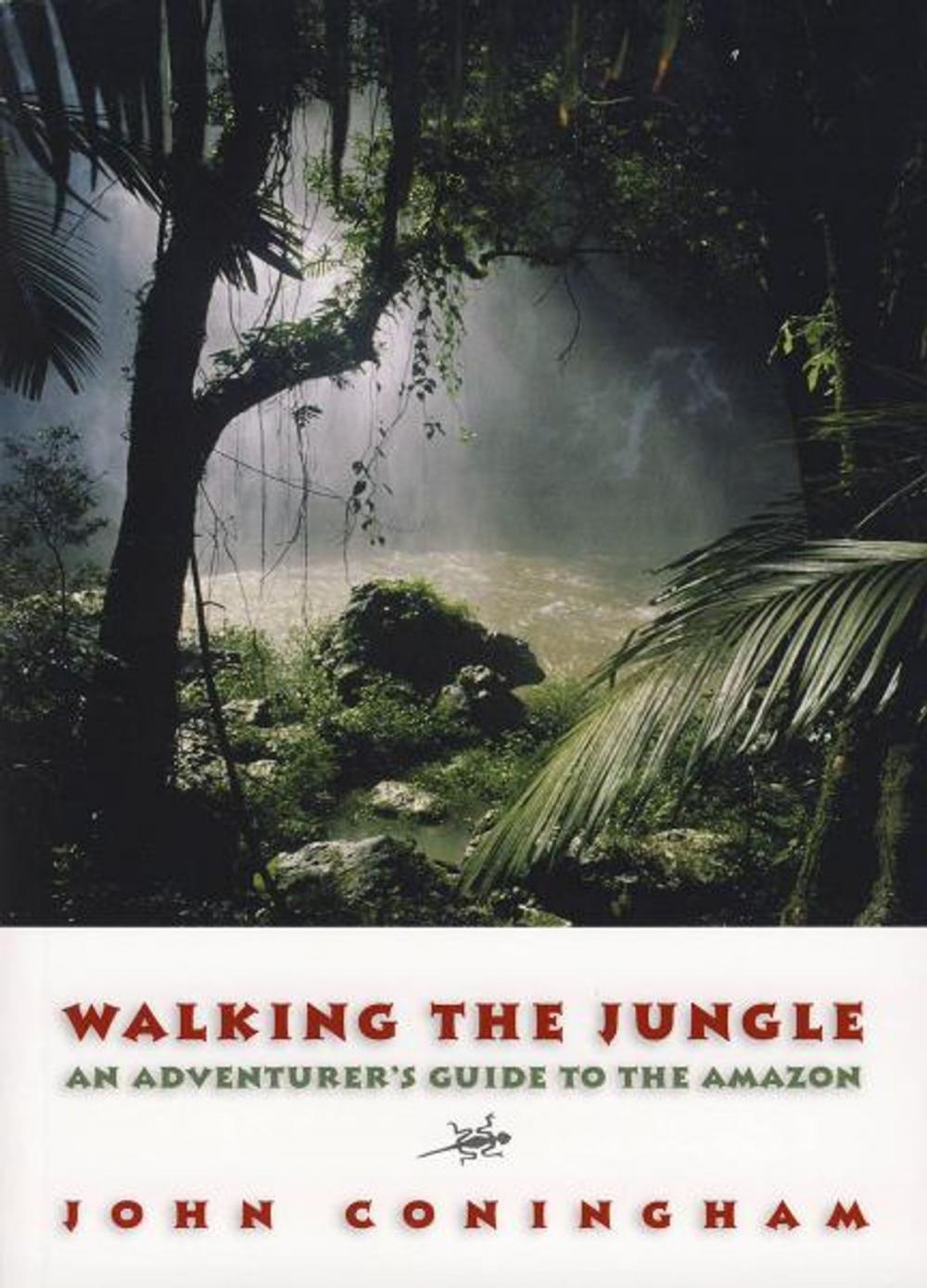 Big bigCover of Walking the Jungle: An Adventurer's Guide to the Amazon