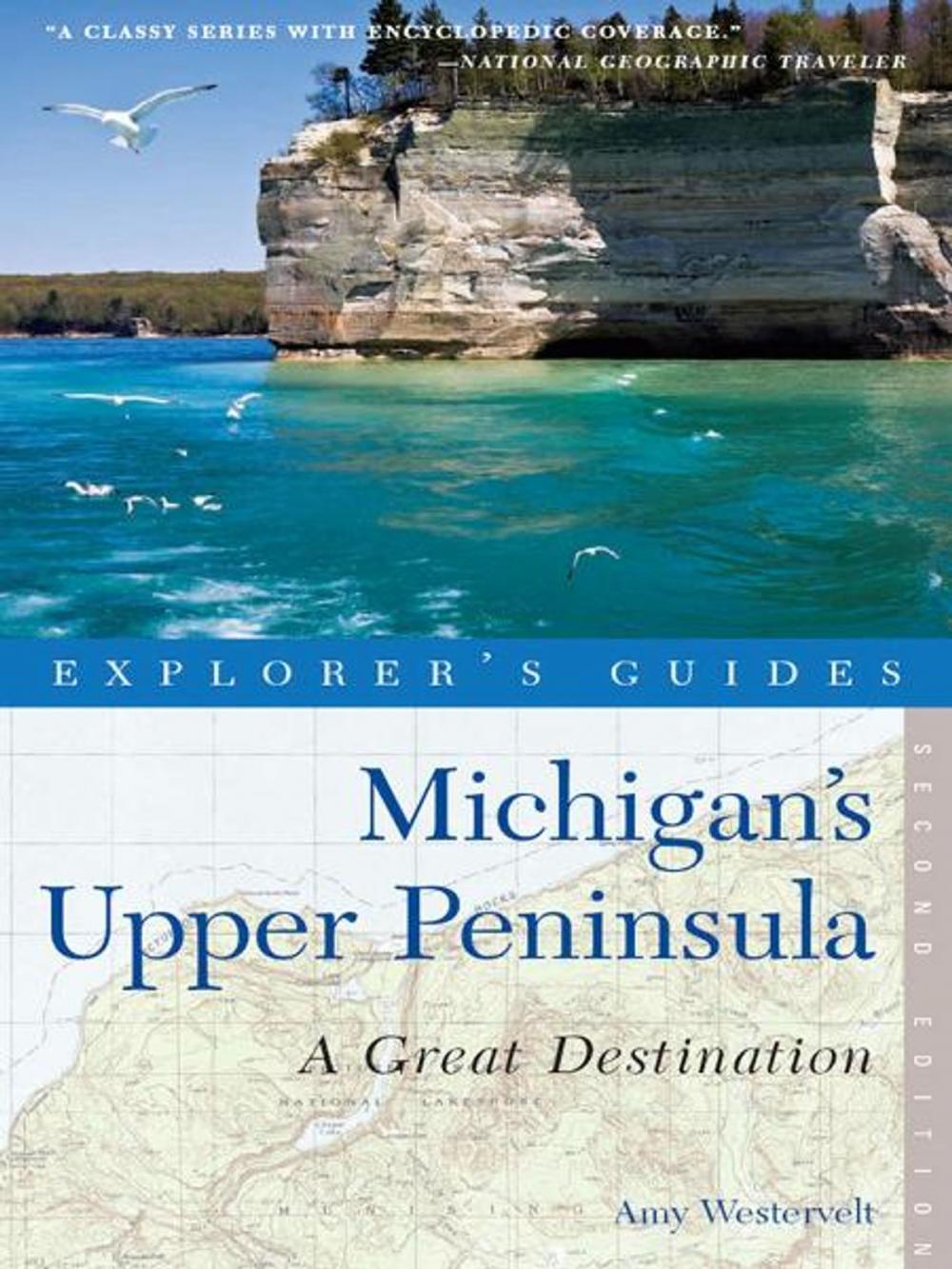 Big bigCover of Explorer's Guide Michigan's Upper Peninsula: A Great Destination (Second Edition) (Explorer's Great Destinations)