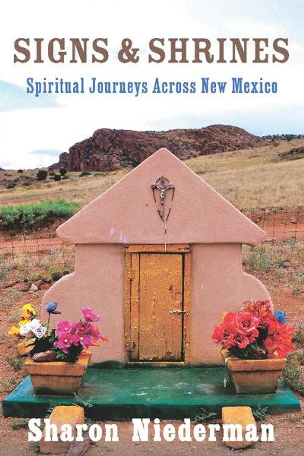 Big bigCover of Signs & Shrines: Spiritual Journeys Across New Mexico