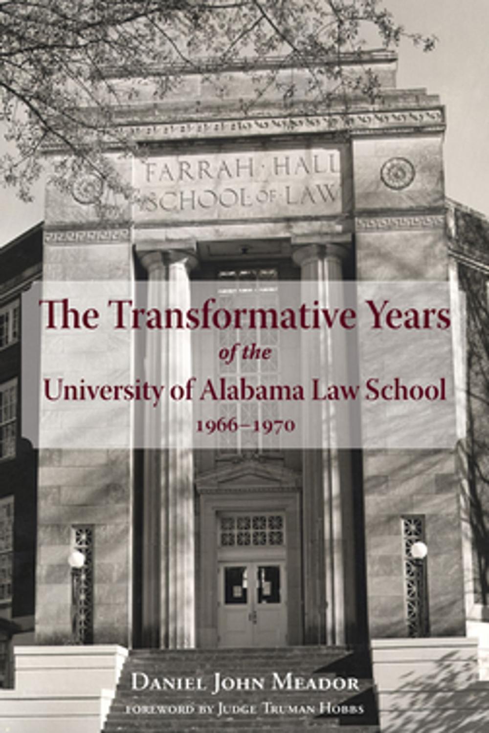 Big bigCover of The Transformative Years of the University of Alabama Law School, 1966–1970