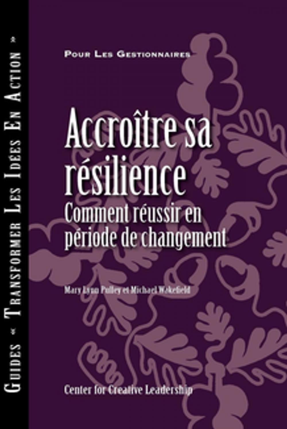 Big bigCover of Building Resiliency: How to Thrive in Times of Change (French Canadian)