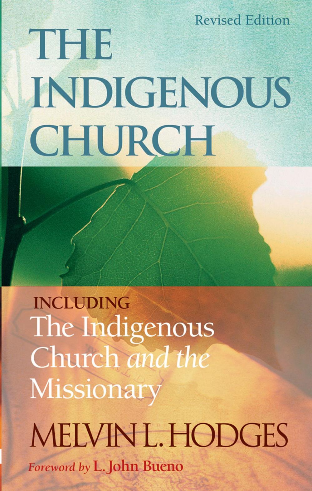 Big bigCover of The Indigenous Church and the Indigenous Church and the Missionary