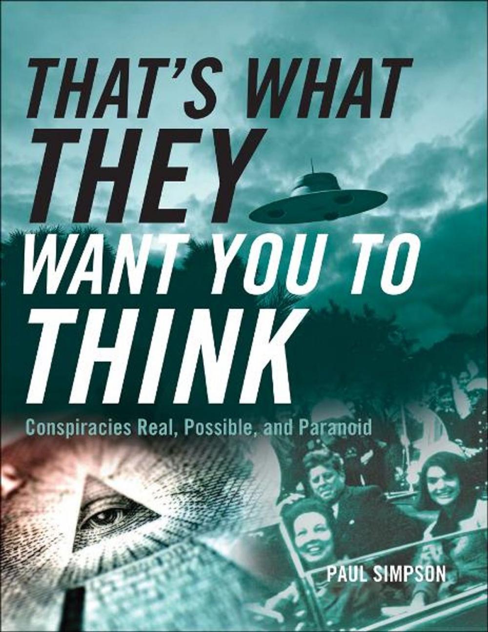 Big bigCover of That's What They Want You to Think: Conspiracies Real, Possible, and Paranoid