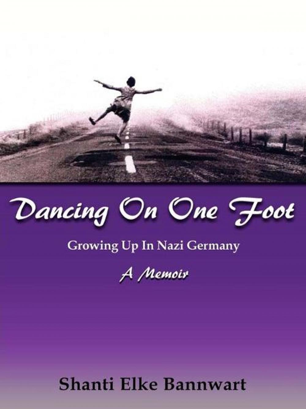 Big bigCover of Dancing On One Foot: Growing Up In Nazi Germany, A Memoir