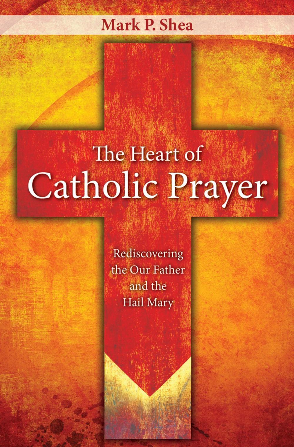 Big bigCover of The Heart of Catholic Prayer