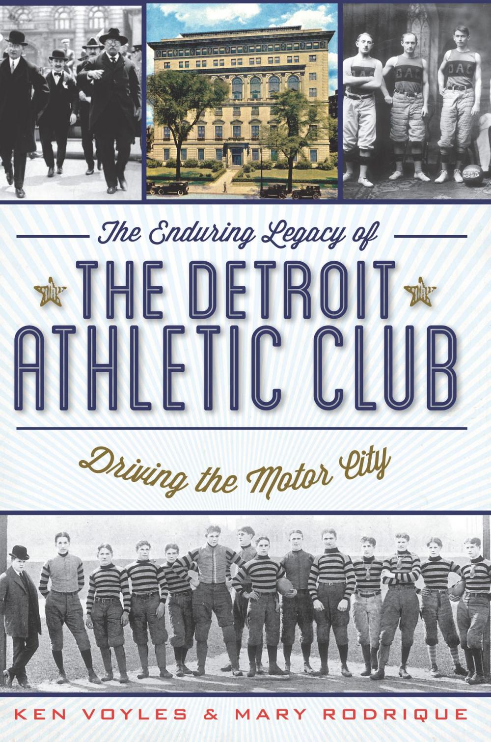 Big bigCover of The Enduring Legacy of the Detroit Athletic Club: Driving the Motor City