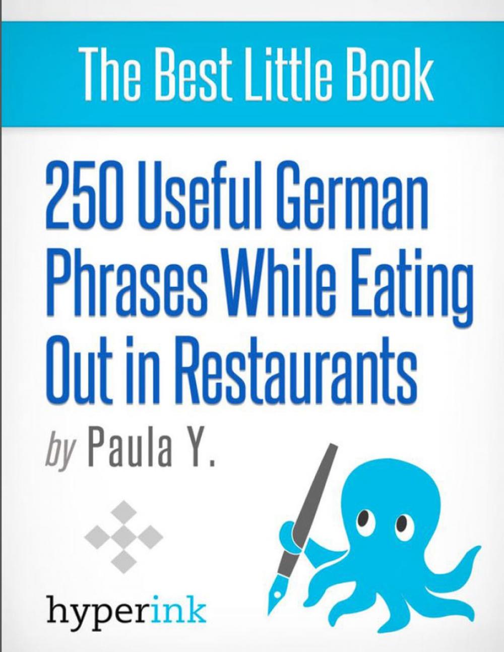 Big bigCover of 250 Useful German Phrases for Eating Out in Restaurants (German Vocabulary, Usage, and Pronunciation Tips)