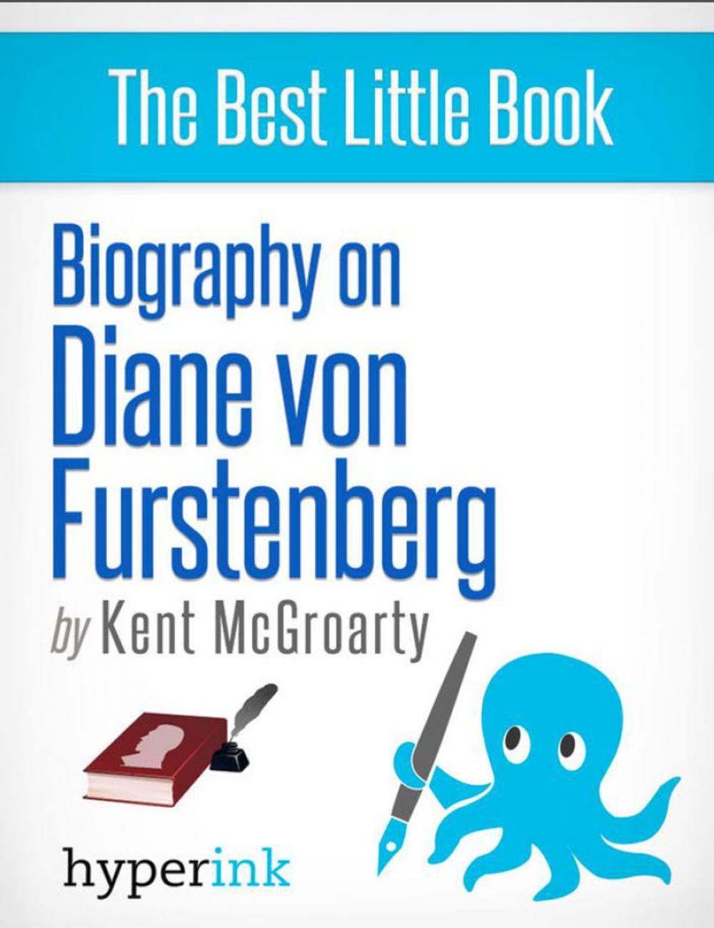 Big bigCover of Diane von Furstenberg: Biography of the Master Dress Designer