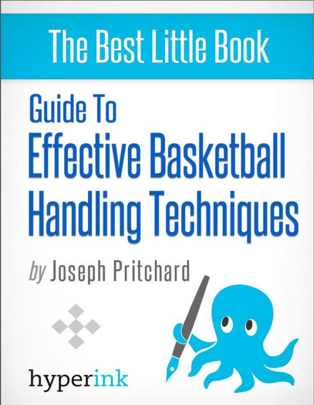 Big bigCover of Guide to effective basketball handling techniques