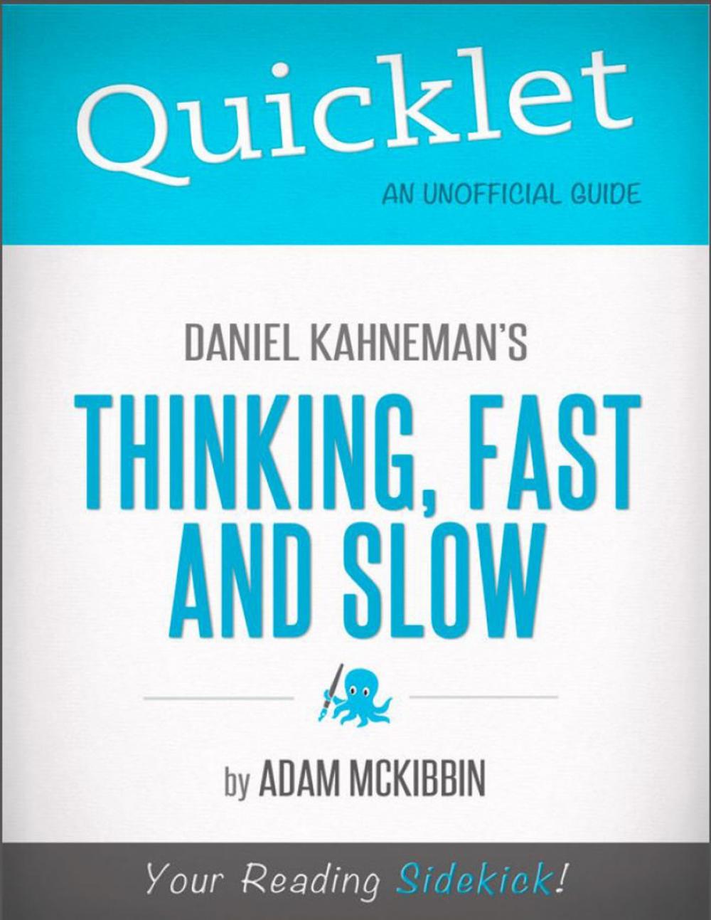 Big bigCover of Quicklet on Daniel Kahneman's Thinking, Fast and Slow (CliffsNotes-like Summary, Analysis, and Commentary)