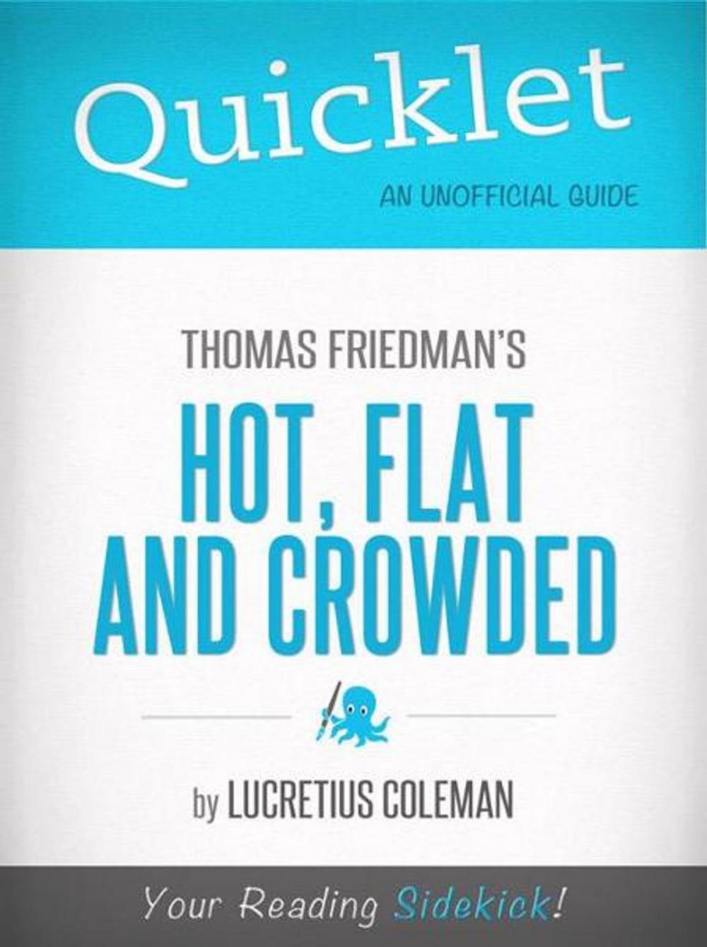 Big bigCover of Quicklet on Thomas Friedman's Hot, Flat and Crowded (Cliffsnotes-Like Book Summary and Analysis)