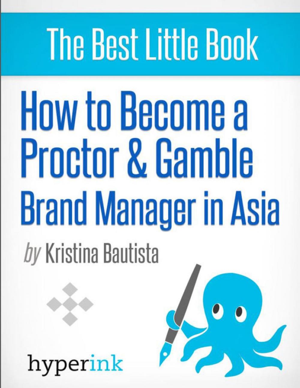 Big bigCover of How to Become a Proctor & Gamble Brand Manager in Asia