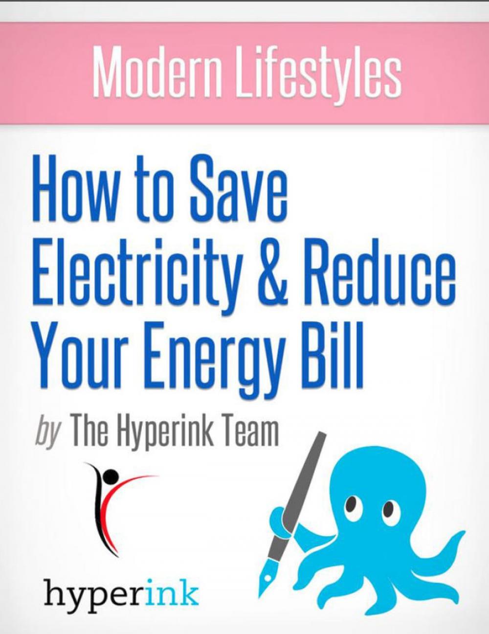 Big bigCover of Modern Lifestyles: How to Save Electricity and Reduce Your Energy Bill