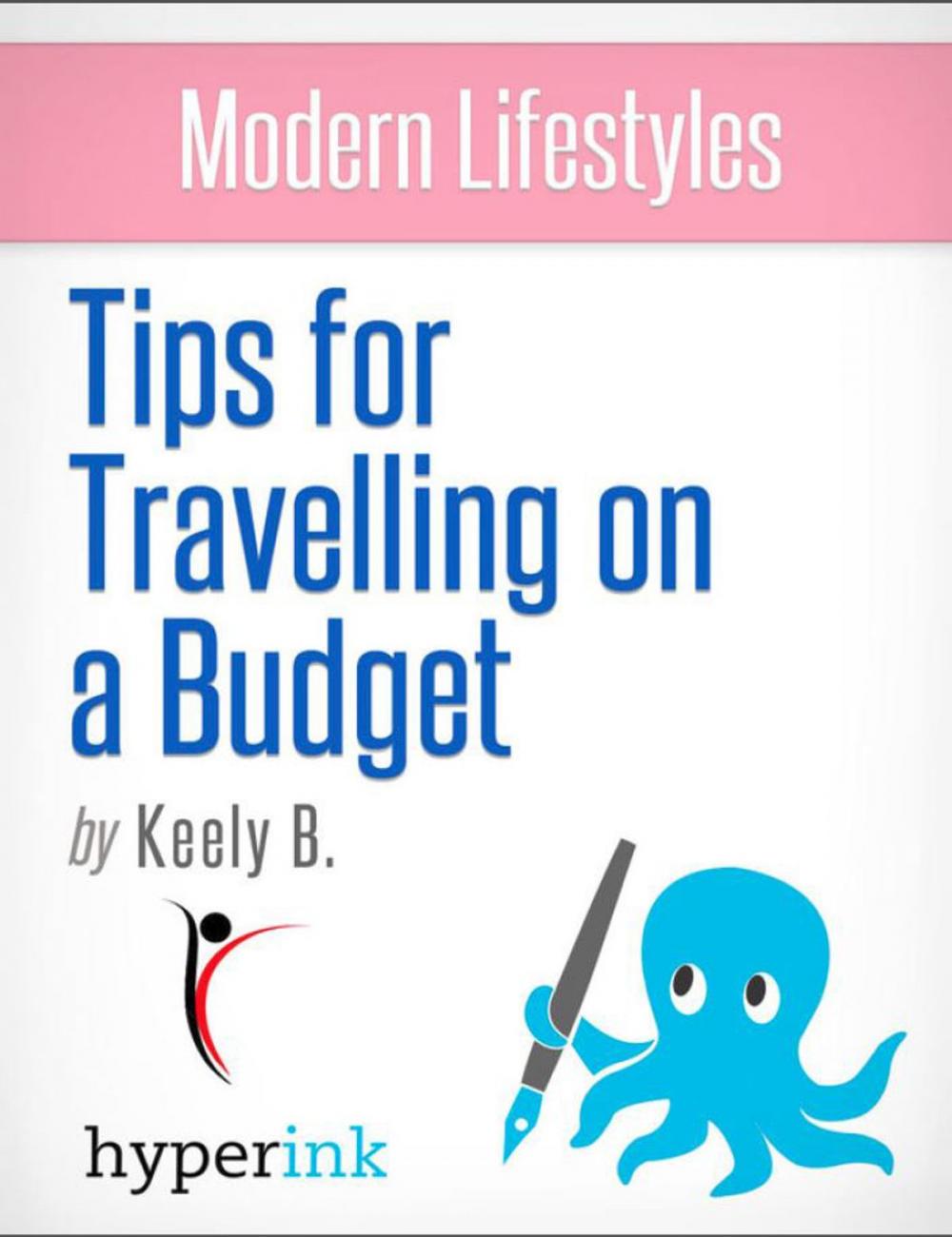 Big bigCover of Modern Lifestyles: Tips for Travelling on a Budget