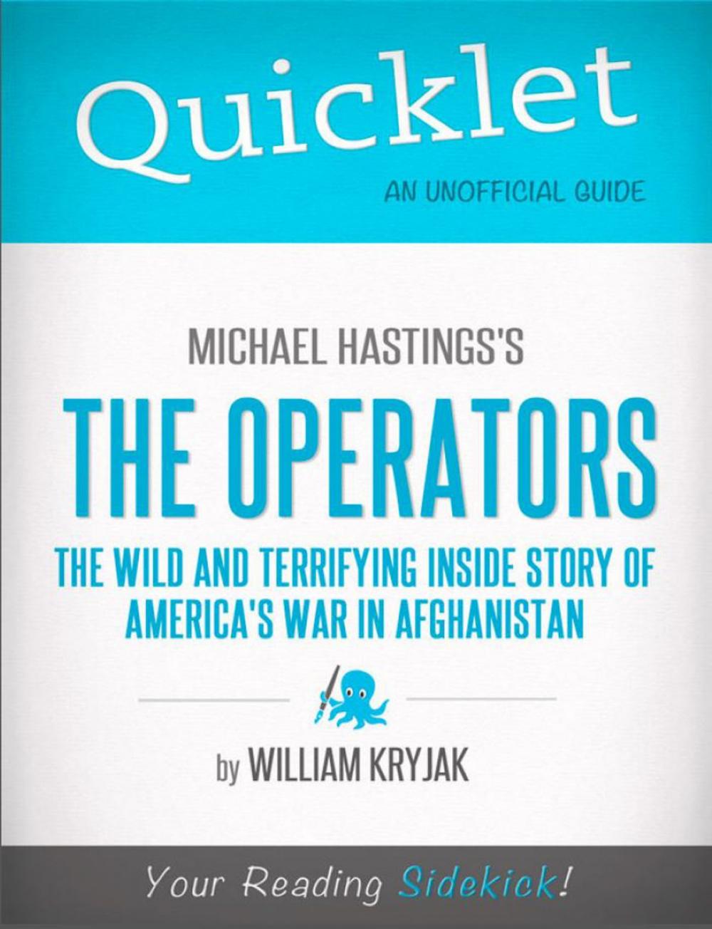 Big bigCover of Quicklet on Michael Hastings' The Operators: The Wild and Terrifying Inside Story of America's War in Afghanistan