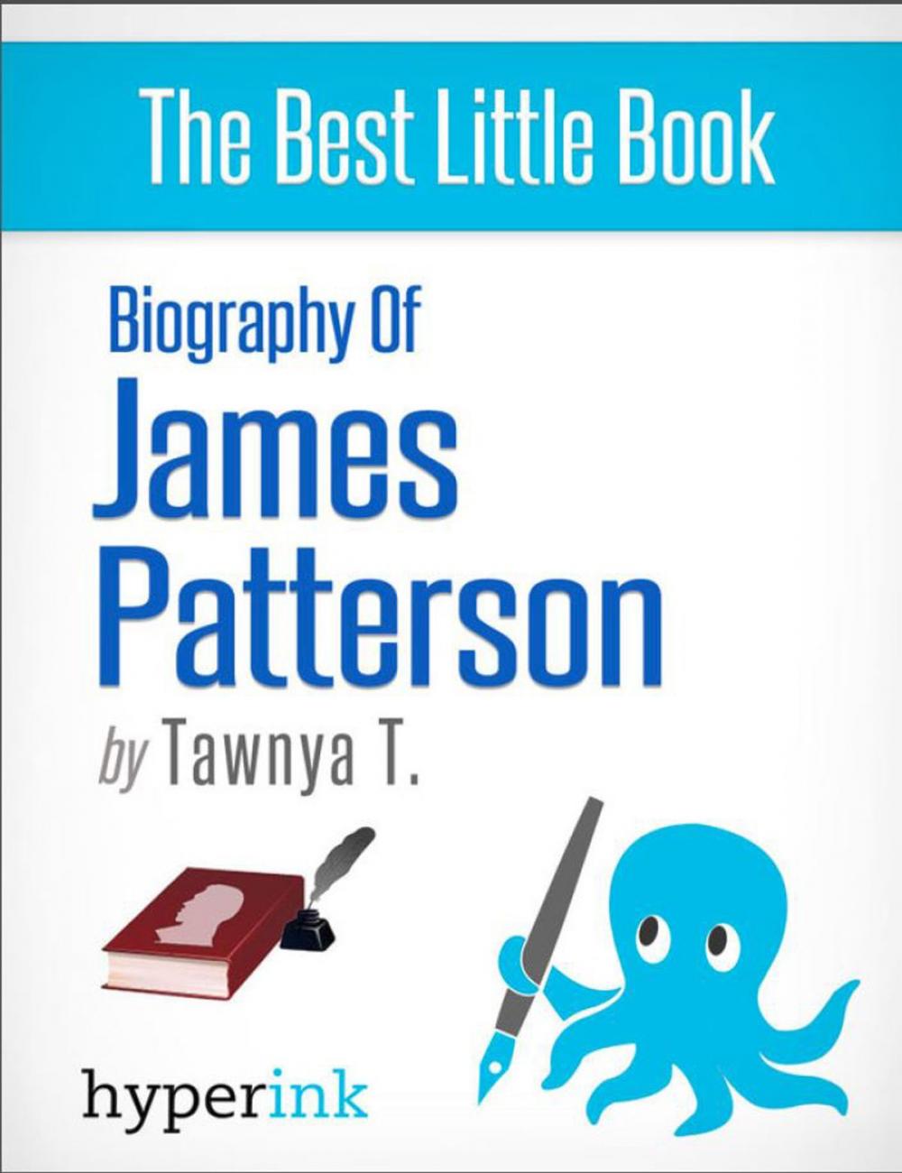 Big bigCover of Biography of James Patterson (American Novelist, Writer of the Alex Cross and Women's Murder Club Series)