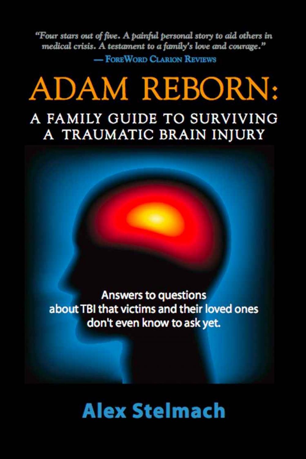 Big bigCover of ADAM REBORN: A Family Guide to Surviving a Traumatic Brain Injury