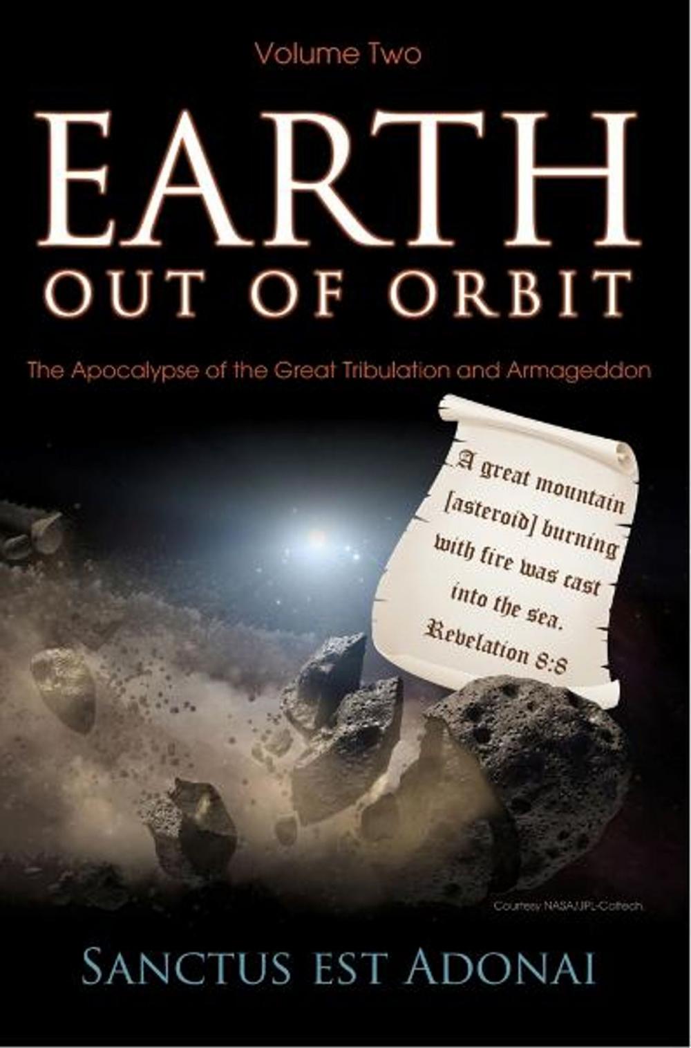 Big bigCover of Earth Out Of Orbit - Volume Two: The Apocalypse of the Great Tribulation and Armageddon