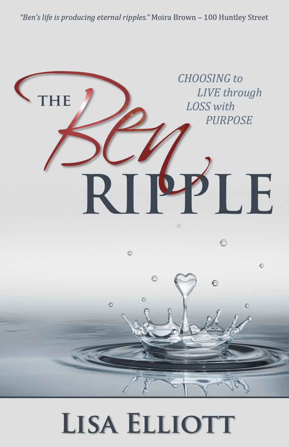 Big bigCover of The Ben Ripple: Learning to Live Through Loss with Purpose