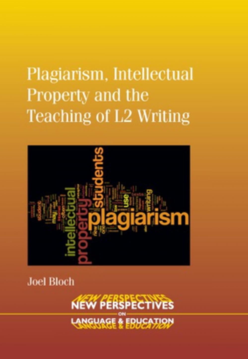 Big bigCover of Plagiarism, Intellectual Property and the Teaching of L2 Writing