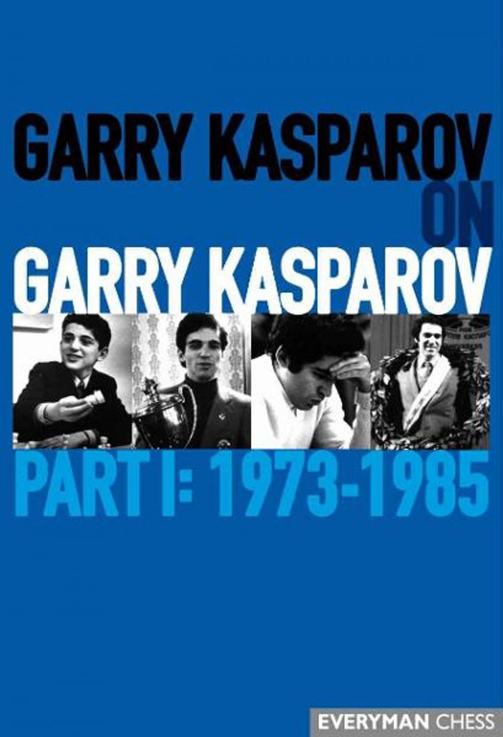 Big bigCover of Garry Kasparov on Garry Kasparov, Part 1: 1973-1985