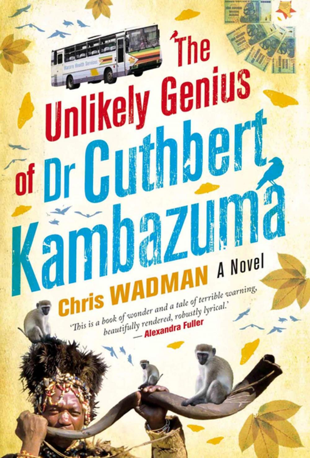 Big bigCover of The Unlikely Genius Of Dr. Cuthbert Kambazuma