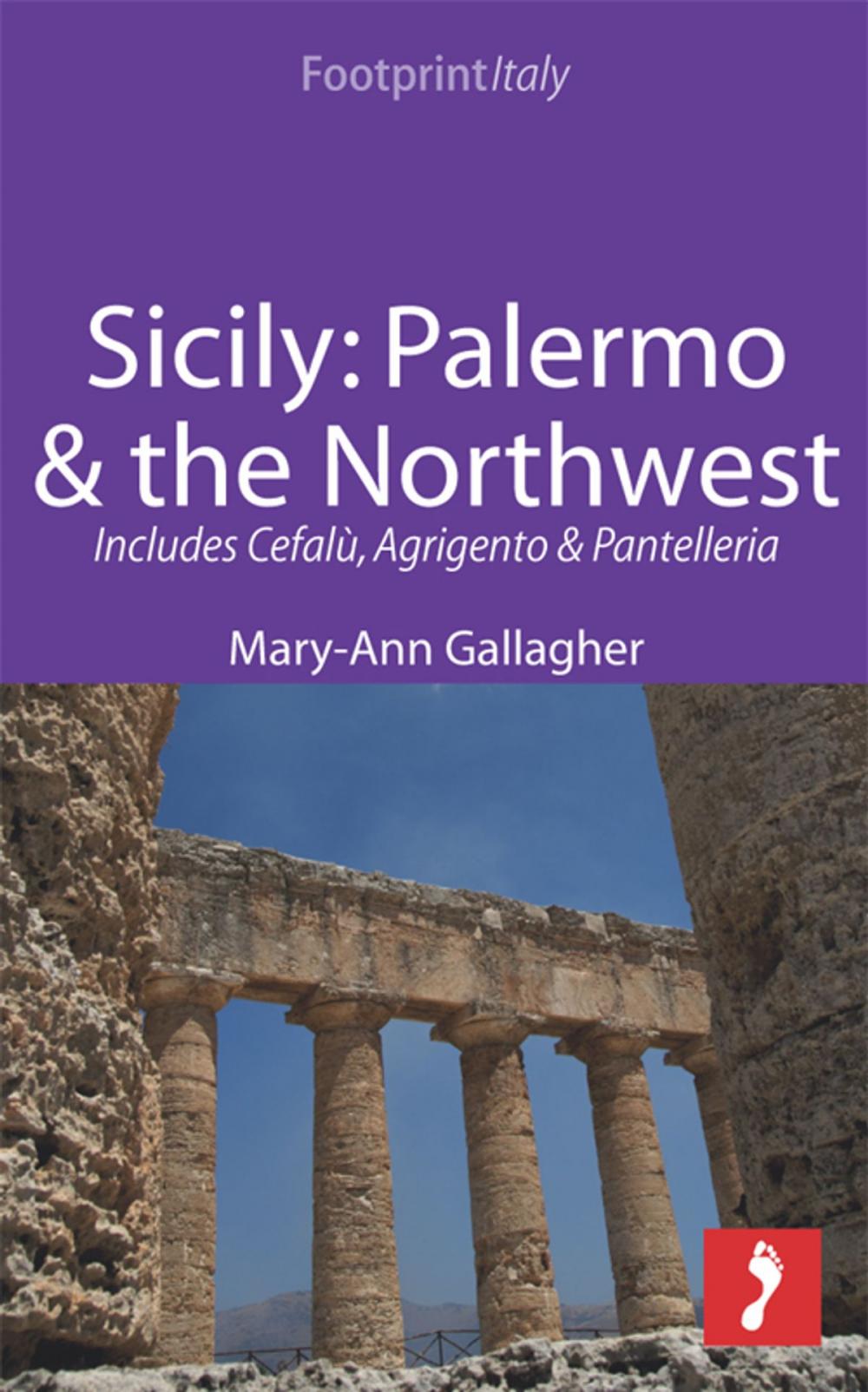 Big bigCover of Sicily: Palermo &amp; the Northwest Footprint Focus Guide: Includes Cefalù, Agrigento &amp; Pantelleria