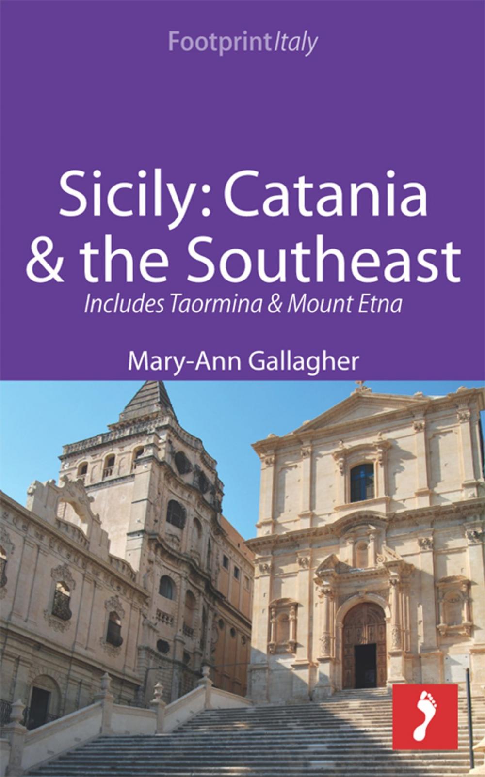 Big bigCover of Sicily: Catania & the Southeast Footprint Focus Guide: Includes Taormina & Mount Etna