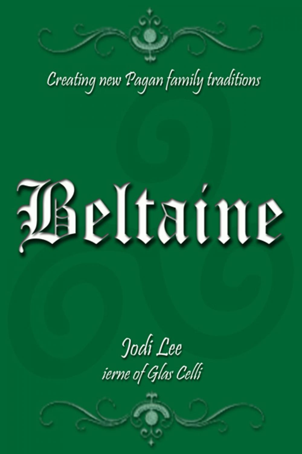 Big bigCover of Beltaine: Creating New Pagan Family Traditions