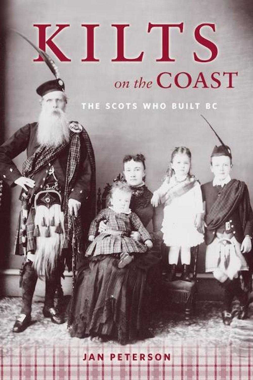 Big bigCover of Kilts on the Coast: The Scots Who Built BC