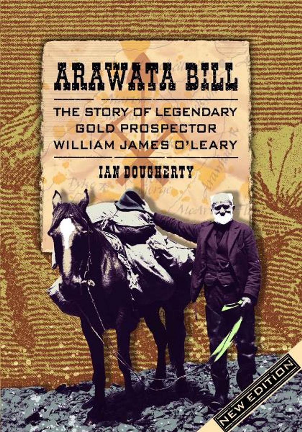 Big bigCover of Arawata Bill: The Story of Legendary Gold Prospector William James O'Leary