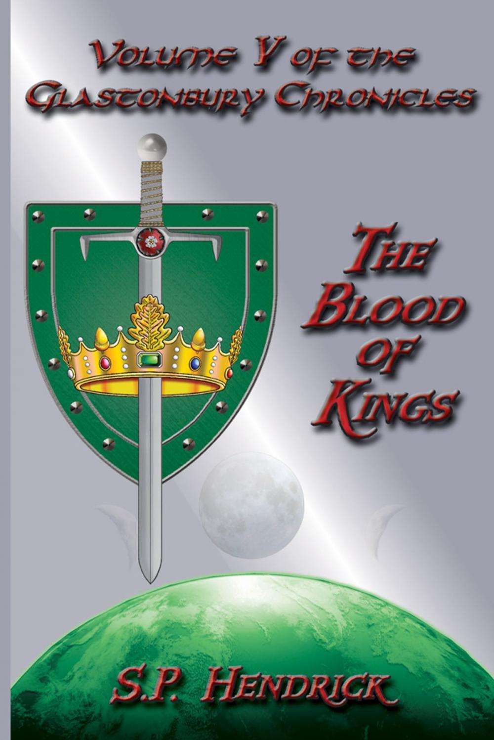 Big bigCover of The Blood of Kings: Volume V of the Glastonbury Chronicles