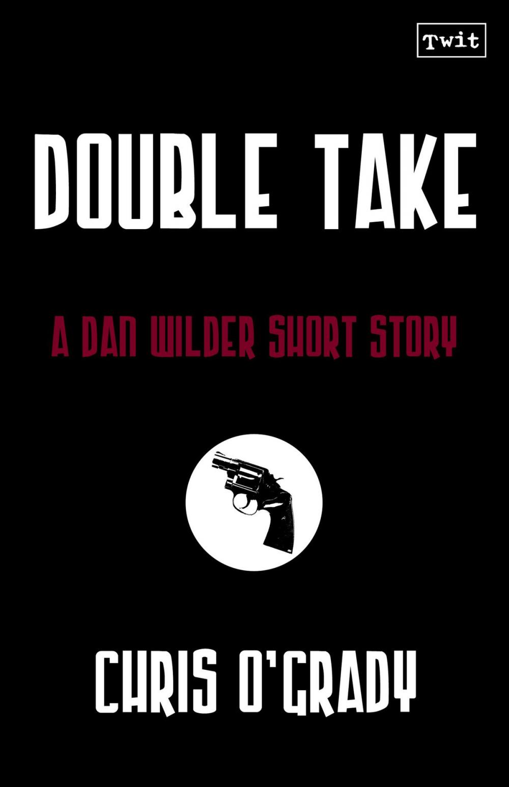 Big bigCover of Double Take (A Dan Wilder Short Story)