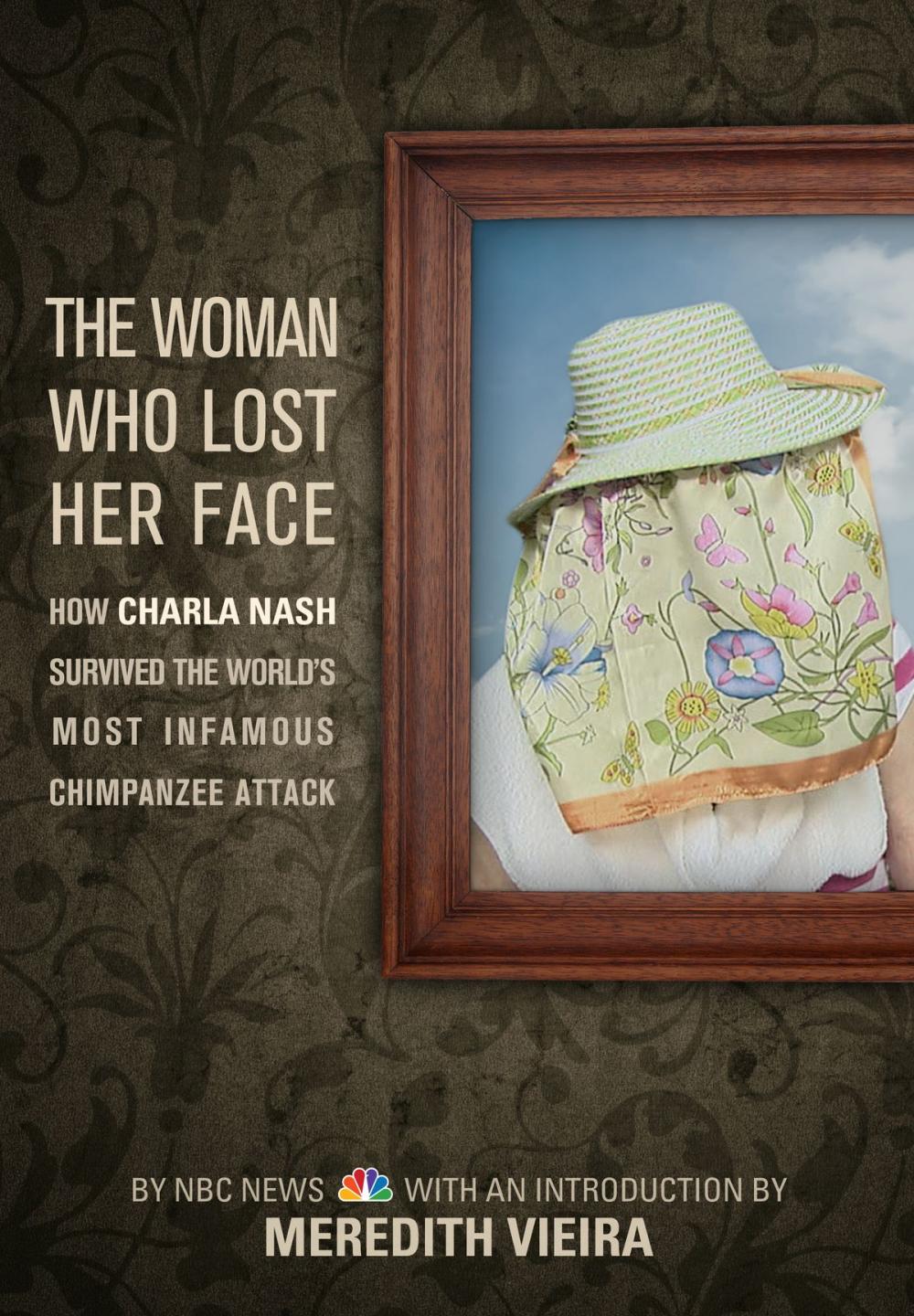 Big bigCover of The Woman Who Lost Her Face: How Charla Nash Survived the World's Most Infamous Chimpanzee Attack