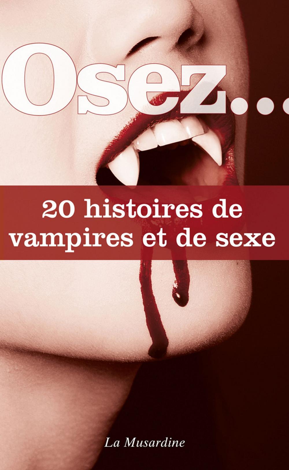 Big bigCover of Osez 20 histoires de vampires et de sexe