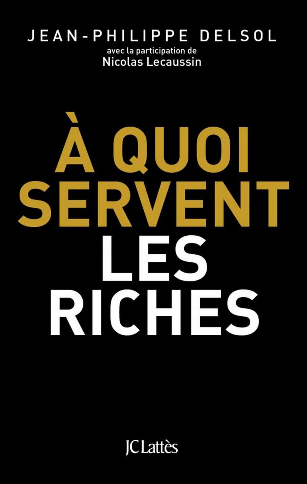 Big bigCover of A quoi servent les riches ?