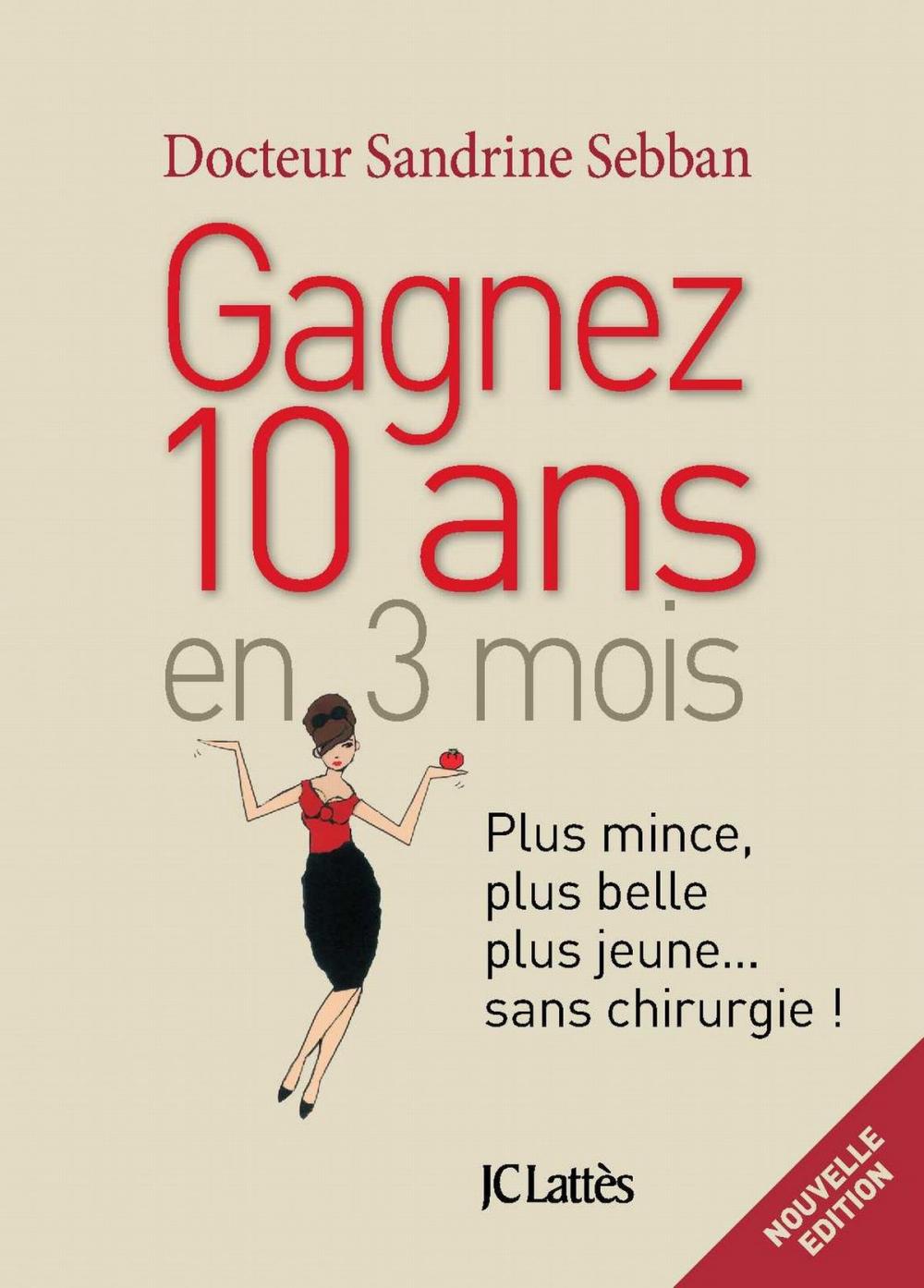 Big bigCover of Gagner 10 ans en 3 mois Plus mince, plus belle, plus jeune...sans chirurgie