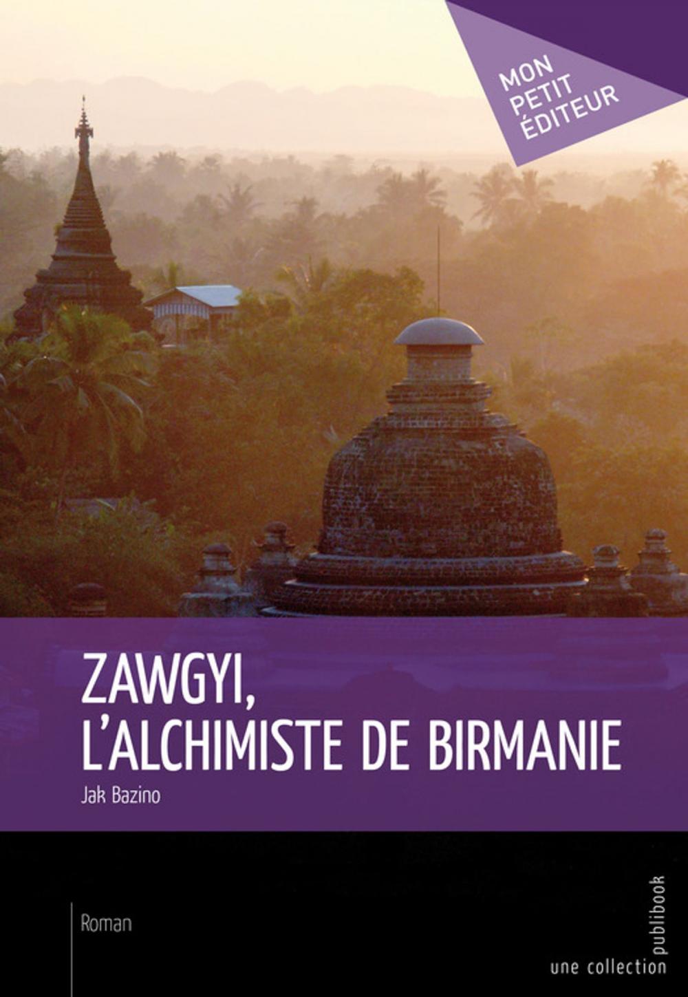 Big bigCover of Zawgyi, l'alchimiste de Birmanie