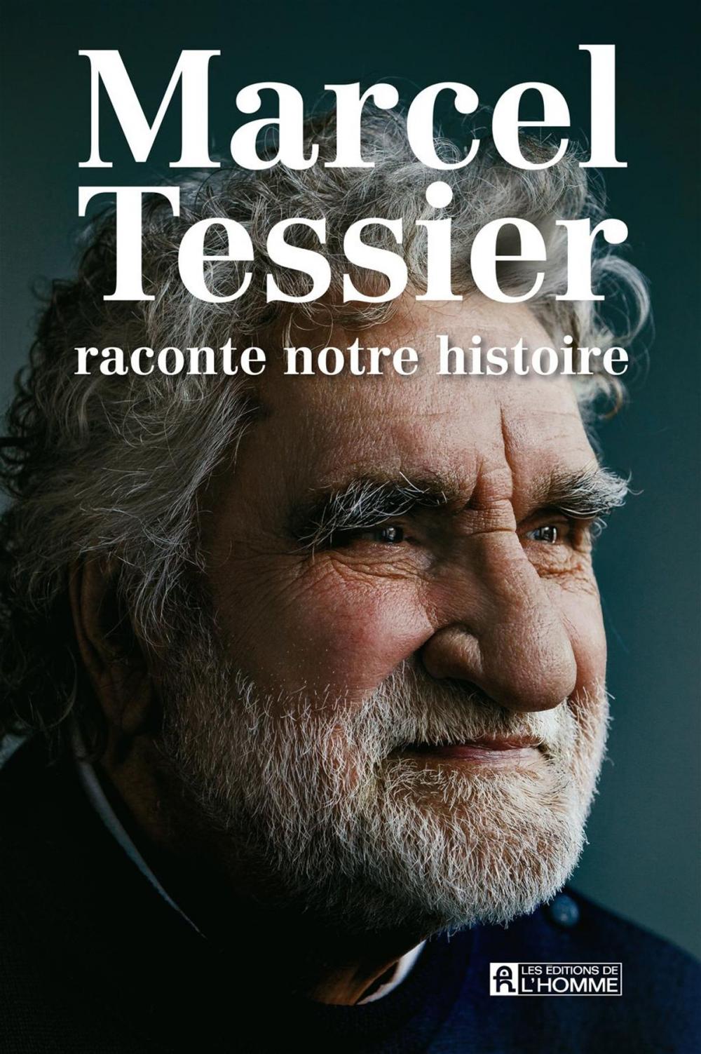 Big bigCover of Marcel Tessier raconte notre histoire