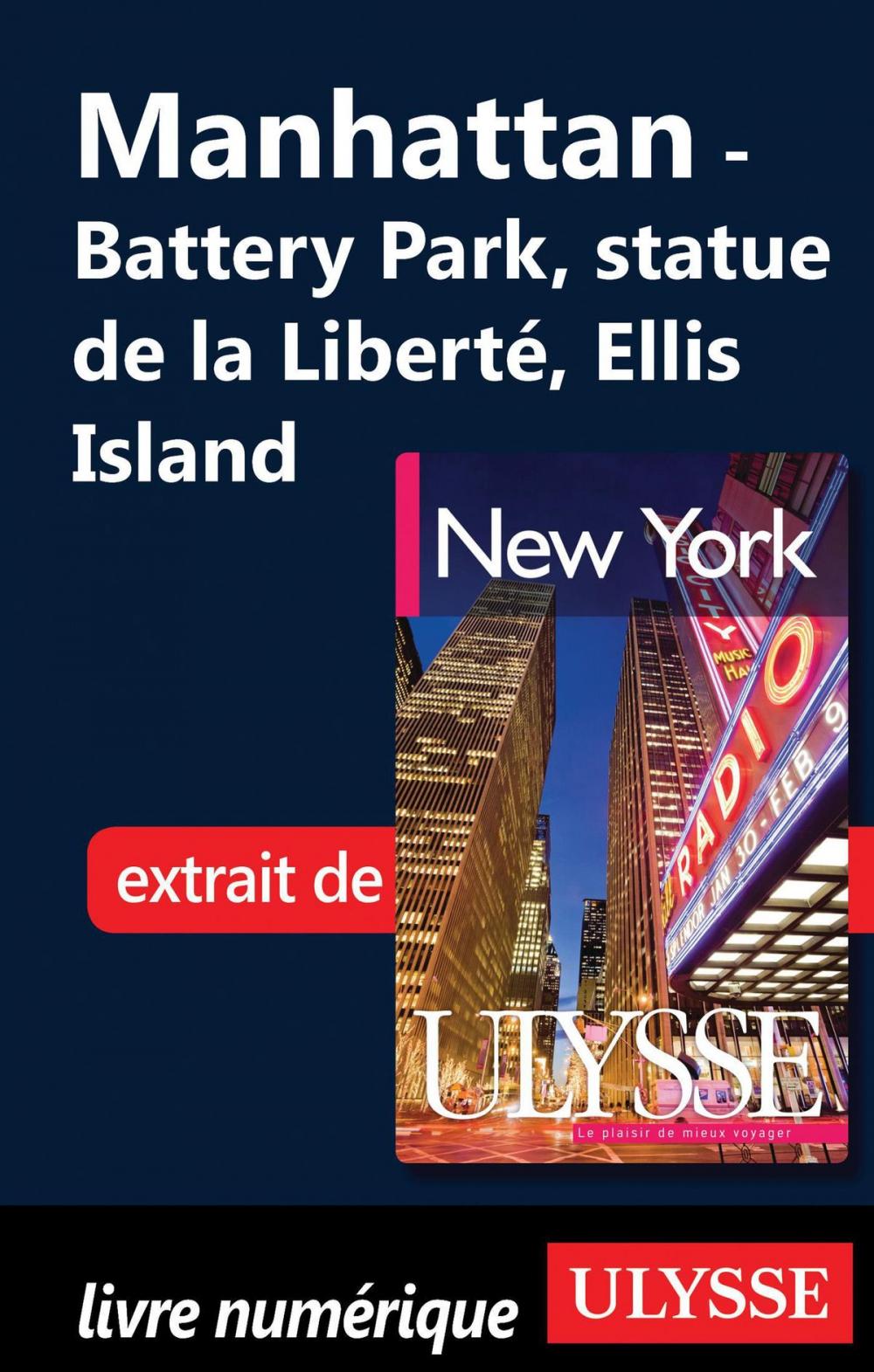 Big bigCover of Manhattan - Battery Park, statue de la Liberté, Ellis Island