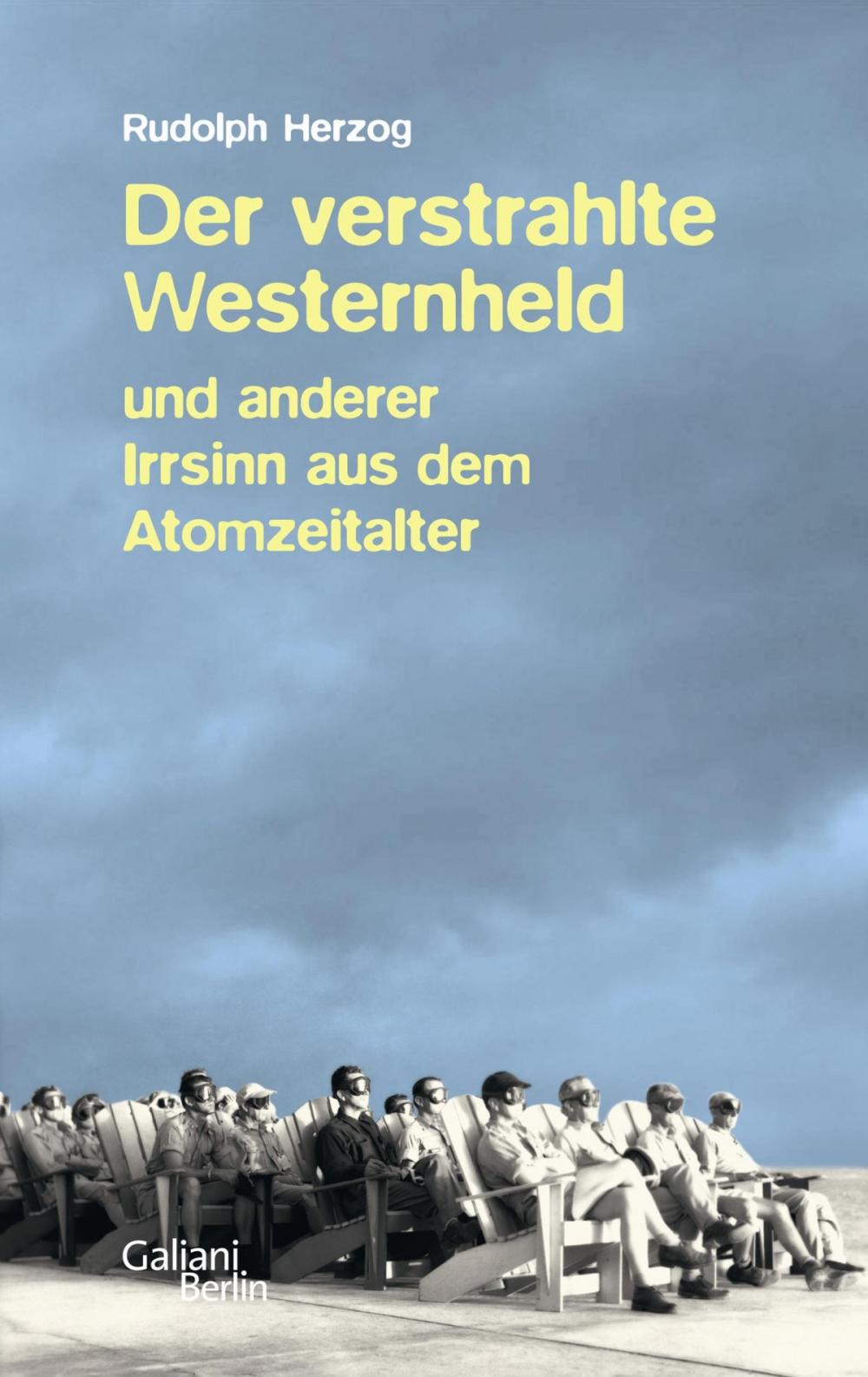 Big bigCover of Der verstrahlte Westernheld und anderer Irrsinn aus dem Atomzeitalter