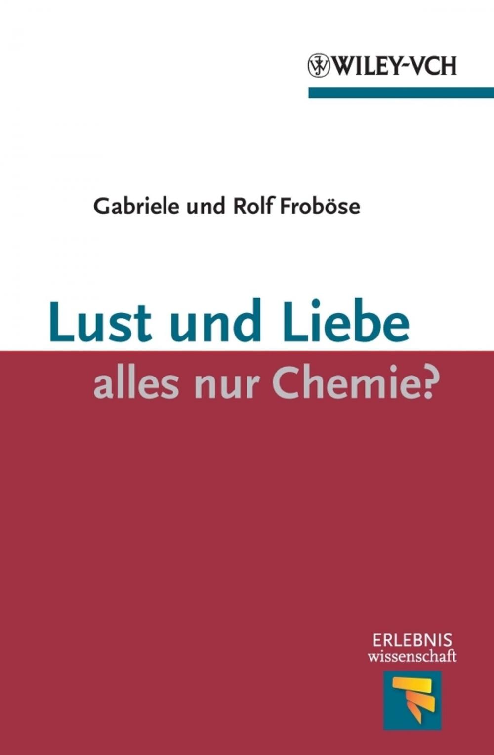 Big bigCover of Lust und Liebe - alles nur Chemie?