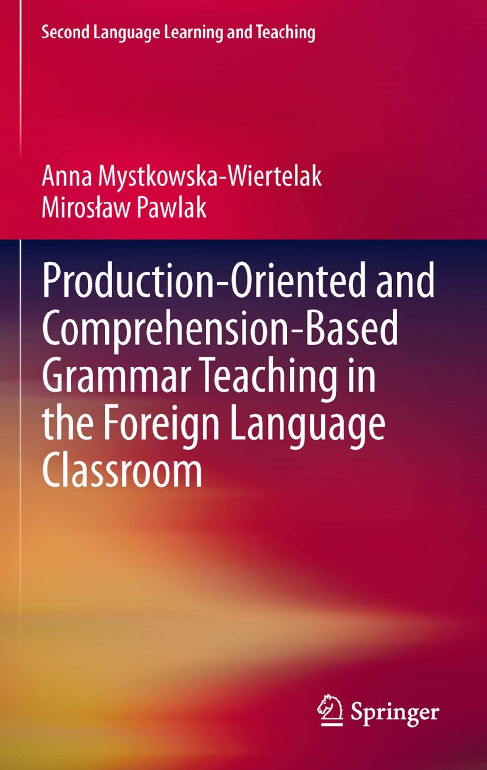 Big bigCover of Production-oriented and Comprehension-based Grammar Teaching in the Foreign Language Classroom