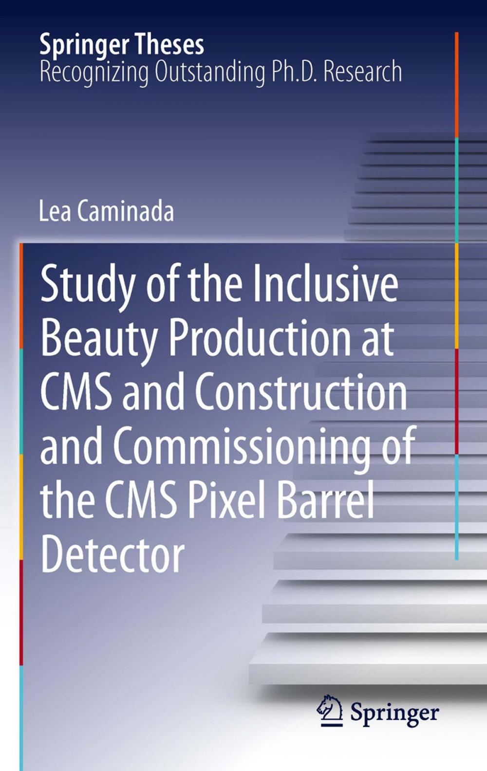 Big bigCover of Study of the Inclusive Beauty Production at CMS and Construction and Commissioning of the CMS Pixel Barrel Detector