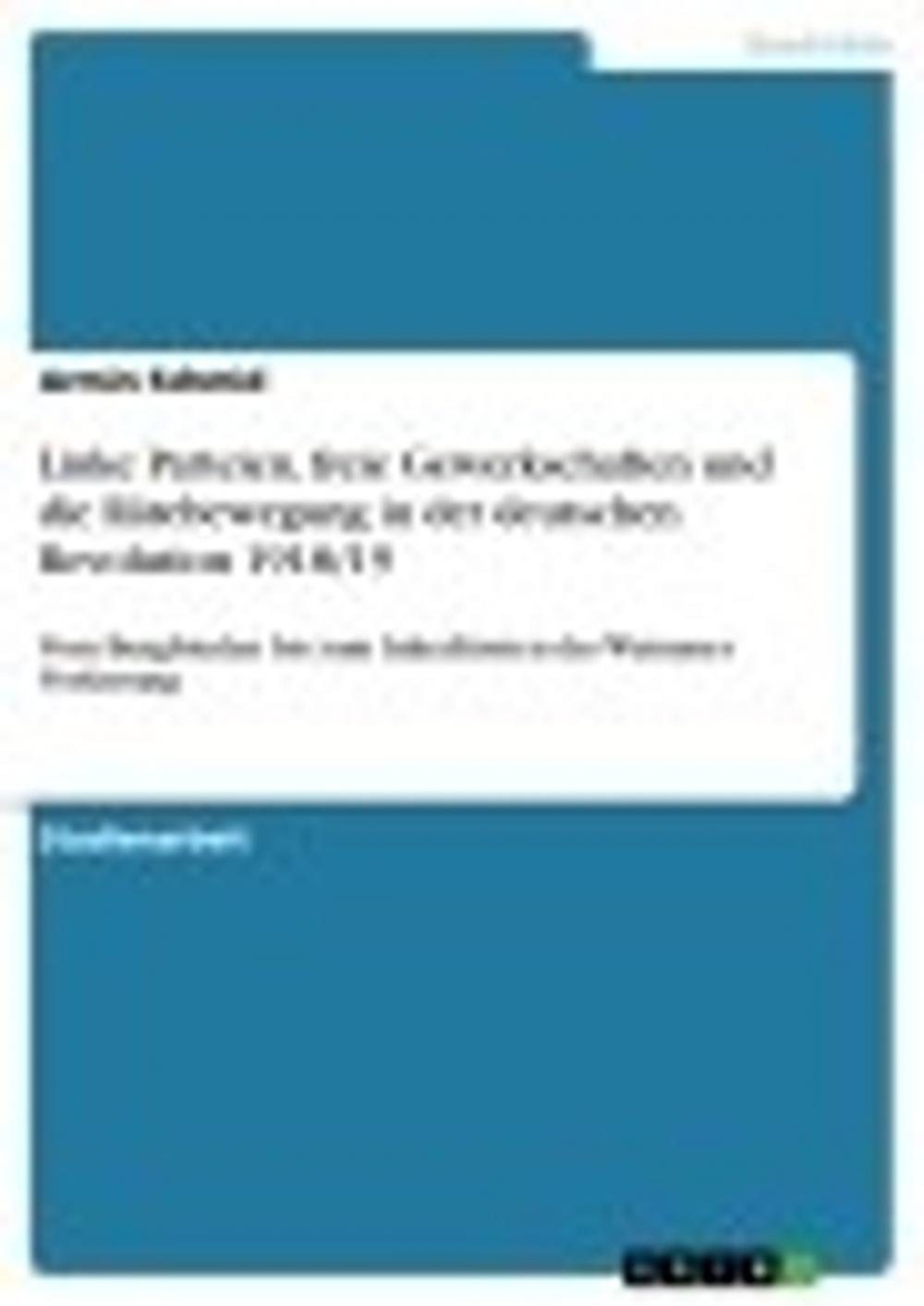 Big bigCover of Linke Parteien, freie Gewerkschaften und die Rätebewegung in der deutschen Revolution 1918/19