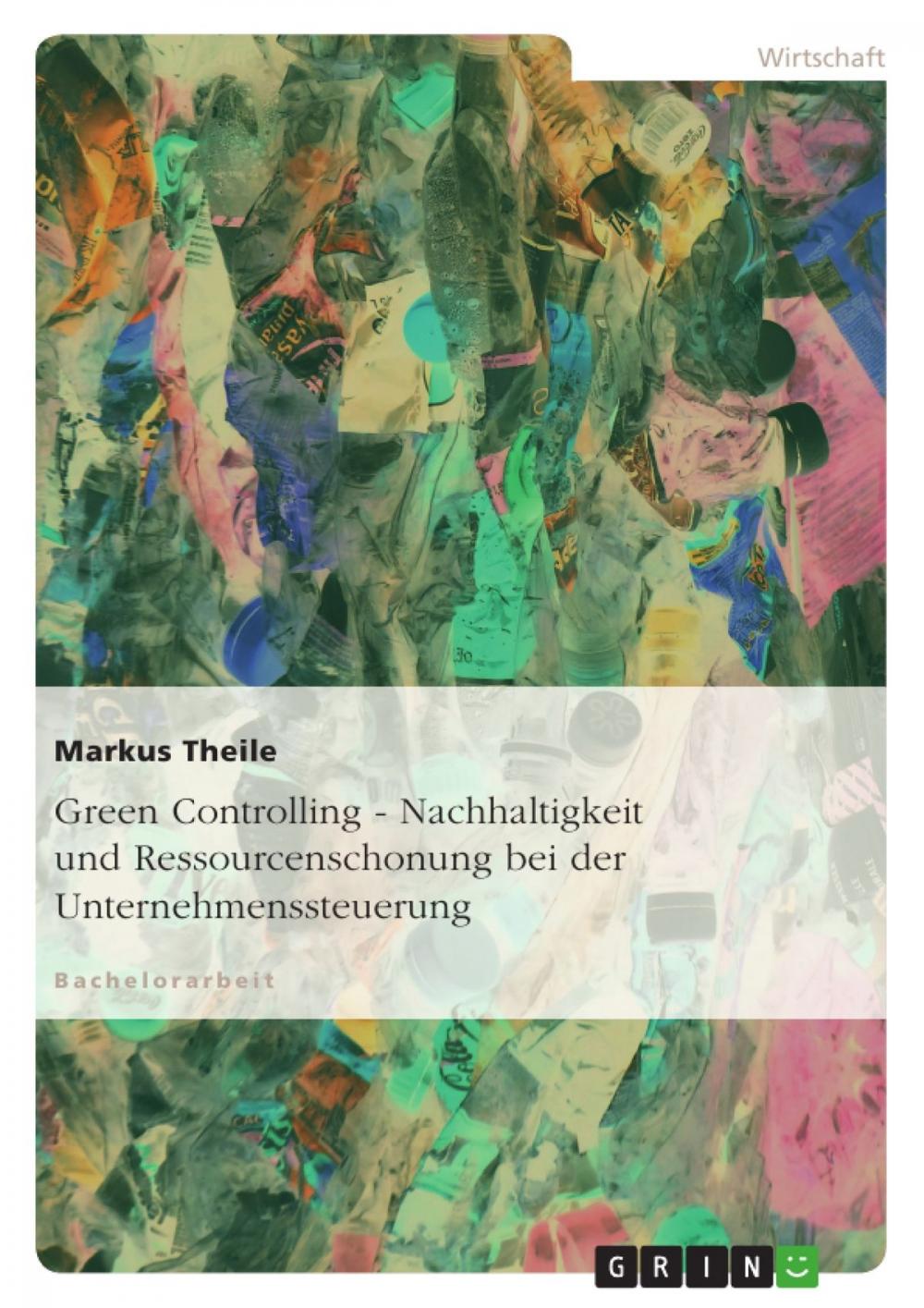 Big bigCover of Green Controlling - Nachhaltigkeit und Ressourcenschonung bei der Unternehmenssteuerung