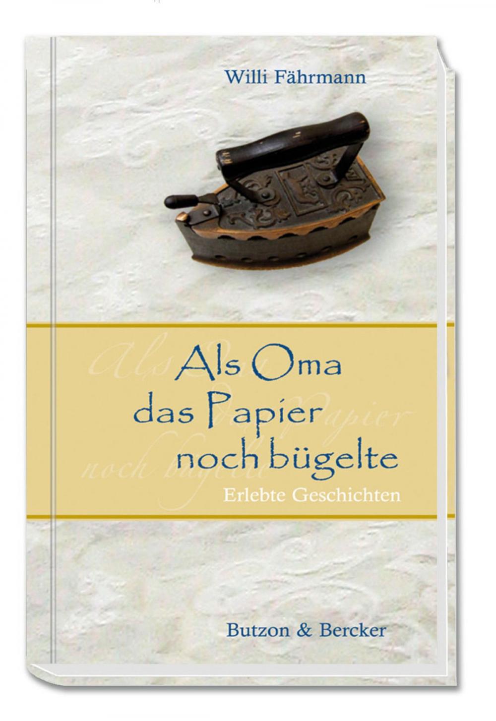 Big bigCover of Als Oma das Papier noch bügelte